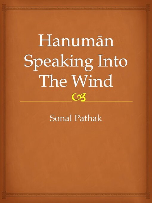 Title details for Hanuman Speaking Into the Wind by Sonal Pathak - Available